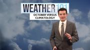 Weather 101: October's weather versus climatology